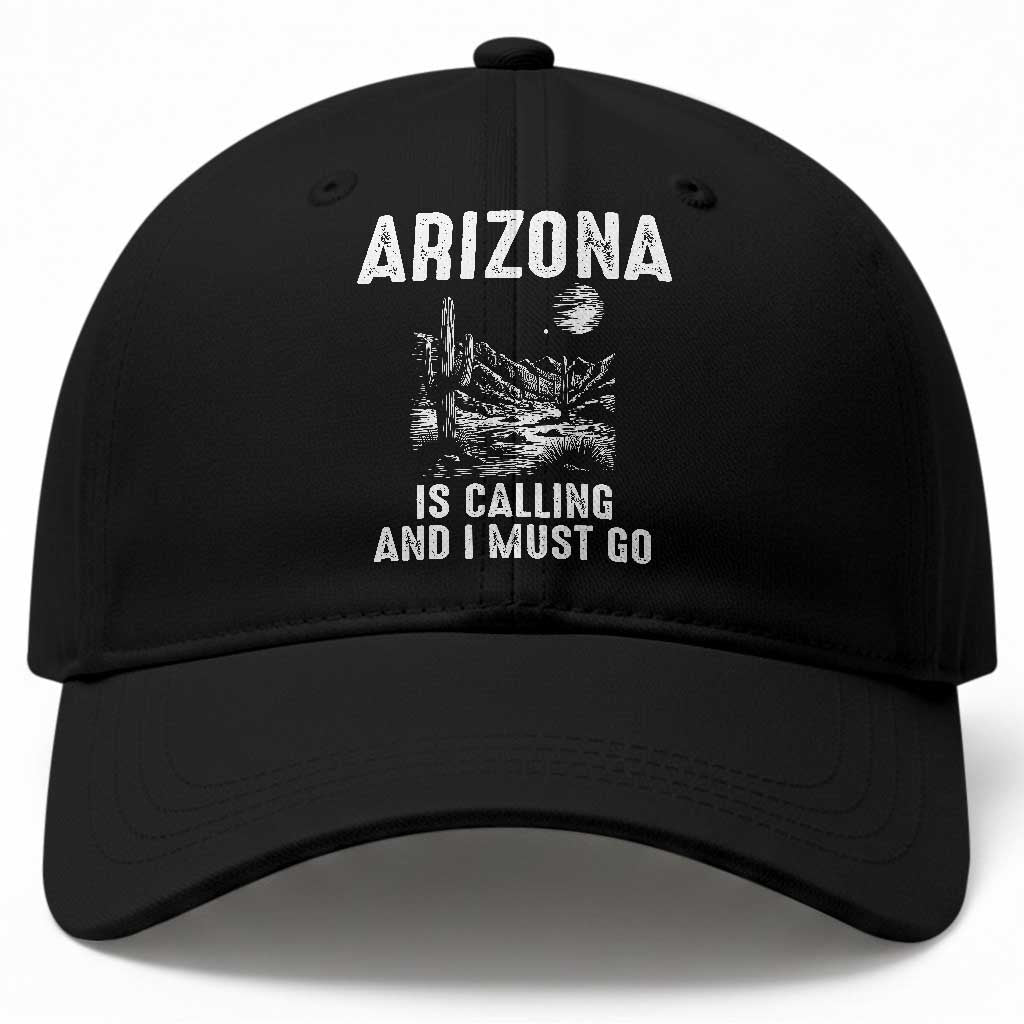 Retro Arizona Is Calling And I Must Go Graphic Baseball Cap Outdoor Desert Cactus Mountain Travel Souvenir