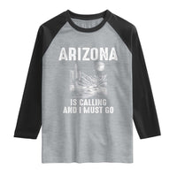 Retro Arizona Is Calling And I Must Go Graphic Raglan Shirt Outdoor Desert Cactus Mountain Travel Souvenir