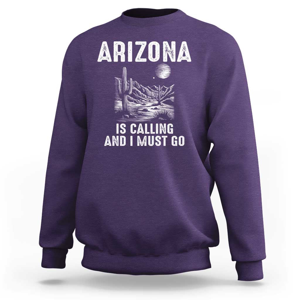 Retro Arizona Is Calling And I Must Go Graphic Sweatshirt Outdoor Desert Cactus Mountain Travel Souvenir