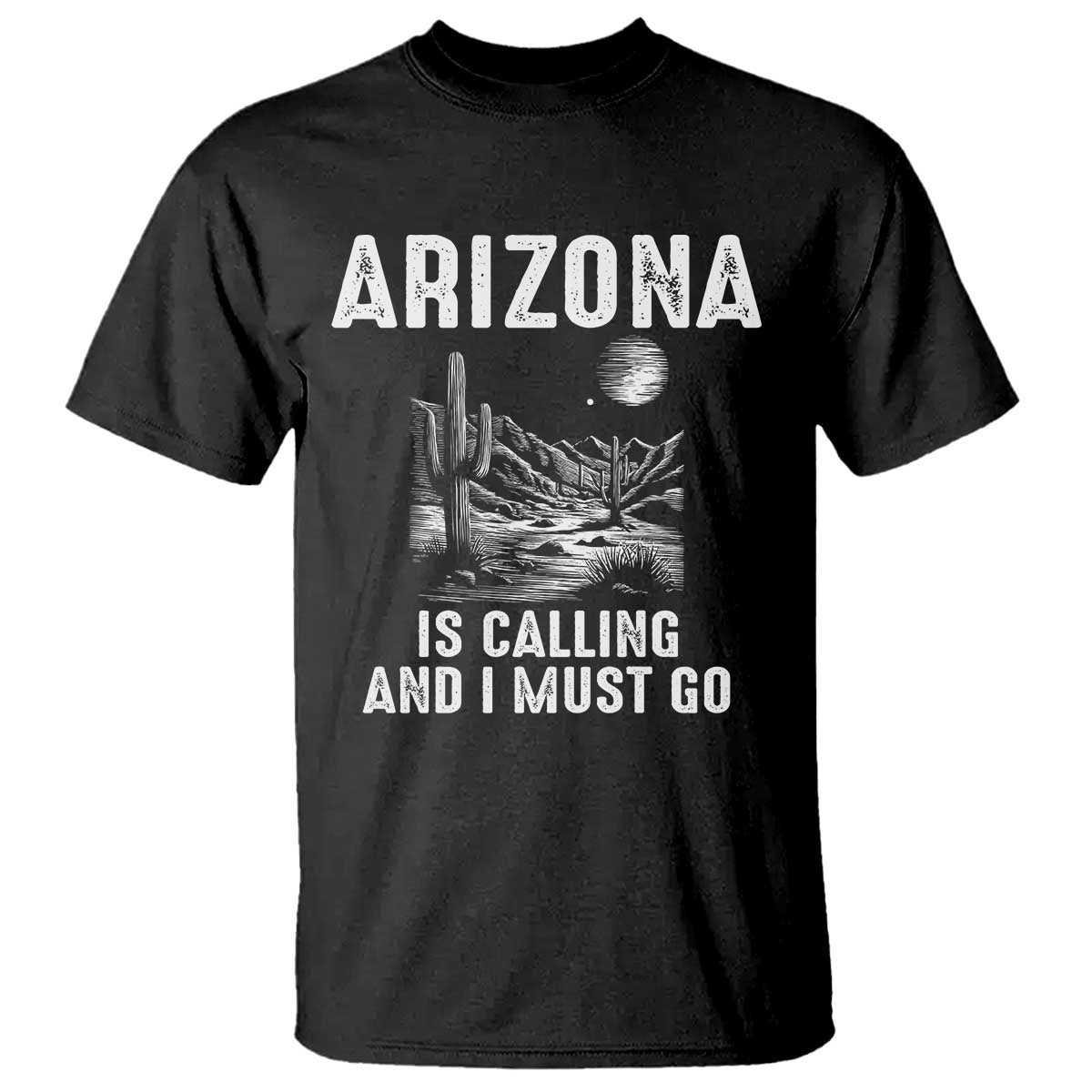 Retro Arizona Is Calling And I Must Go Graphic T Shirt Outdoor Desert Cactus Mountain Travel Souvenir
