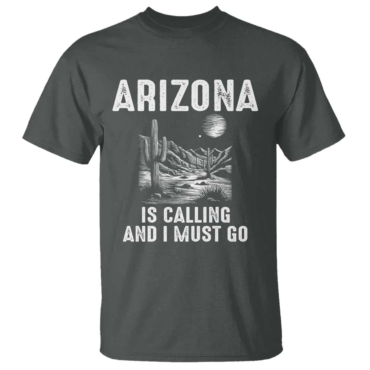 Retro Arizona Is Calling And I Must Go Graphic T Shirt Outdoor Desert Cactus Mountain Travel Souvenir