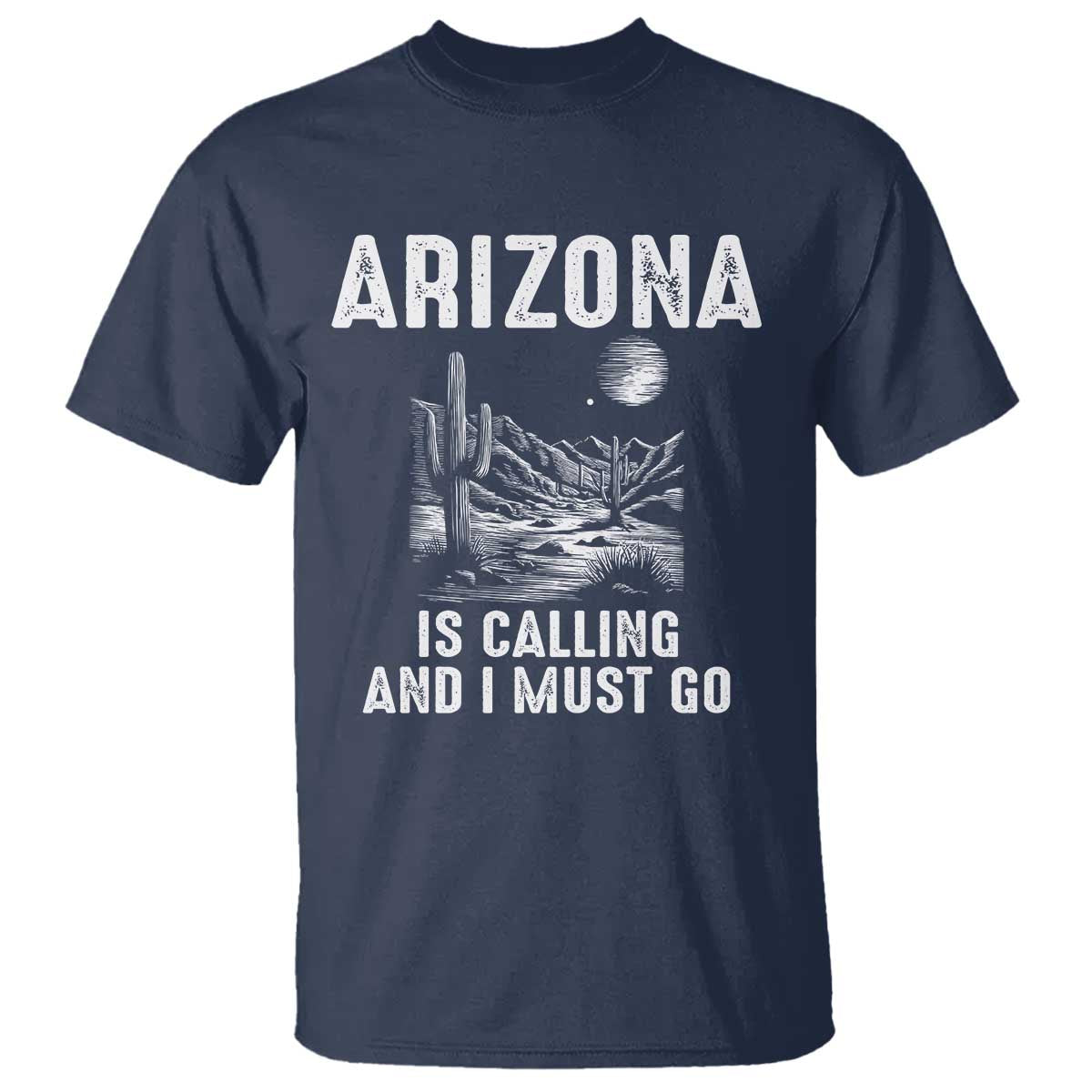 Retro Arizona Is Calling And I Must Go Graphic T Shirt Outdoor Desert Cactus Mountain Travel Souvenir