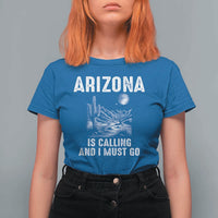 Retro Arizona Is Calling And I Must Go Graphic T Shirt For Women Outdoor Desert Cactus Mountain Travel Souvenir