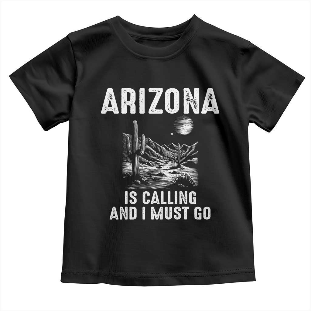 Retro Arizona Is Calling And I Must Go Graphic Toddler T Shirt Outdoor Desert Cactus Mountain Travel Souvenir