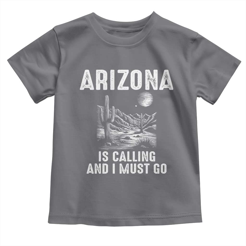 Retro Arizona Is Calling And I Must Go Graphic Toddler T Shirt Outdoor Desert Cactus Mountain Travel Souvenir