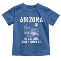 Retro Arizona Is Calling And I Must Go Graphic Toddler T Shirt Outdoor Desert Cactus Mountain Travel Souvenir