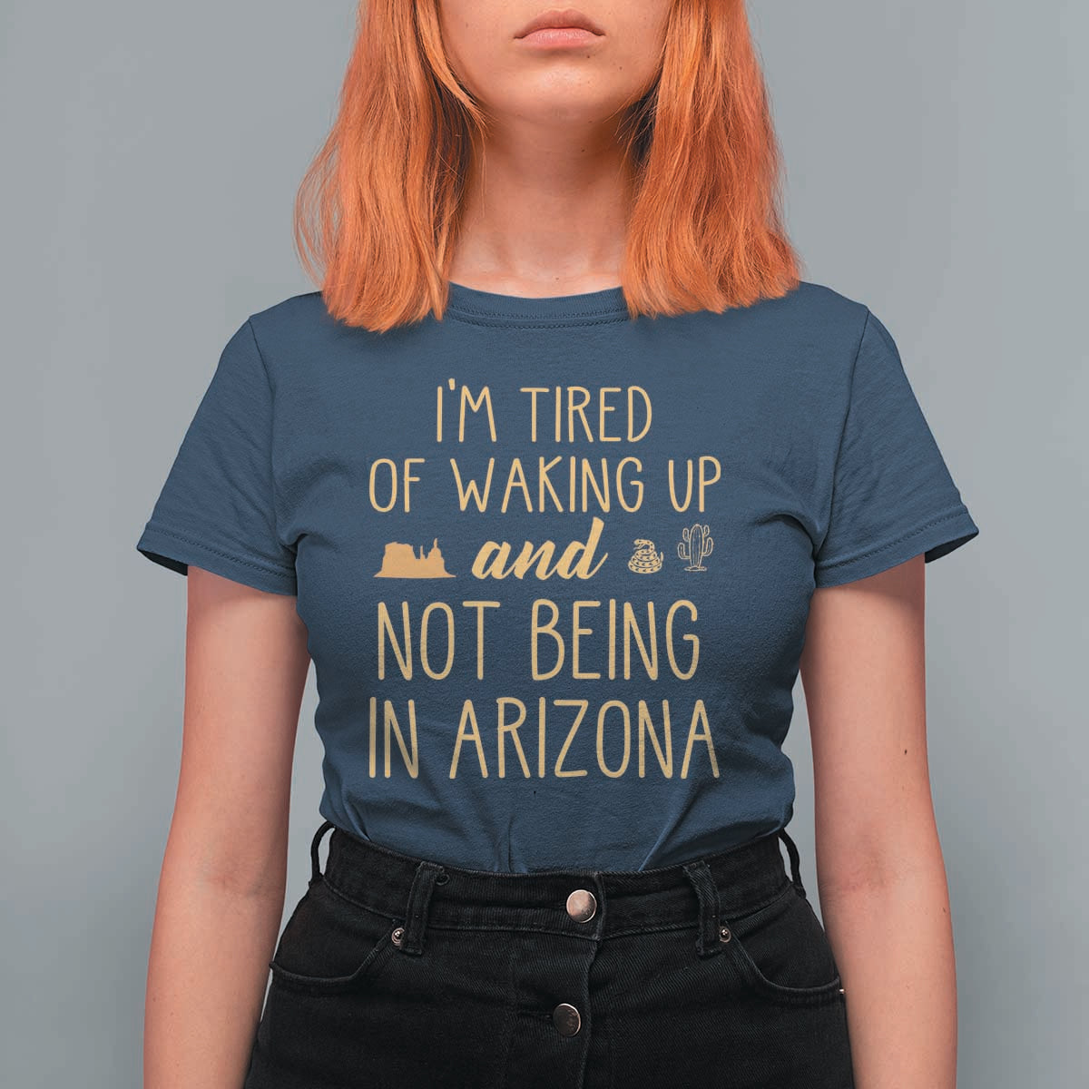 Funny Im Tired Of Waking Up And Not Being In Arizona Graphic T Shirt For Women Desert Vacation Nostalgia Souvenir