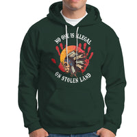 Native American Hoodie No One Is Illegal On Stolen Land Indigenous American Indian - Wonder Print Shop