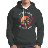 Native American Hoodie No One Is Illegal On Stolen Land Indigenous American Indian - Wonder Print Shop