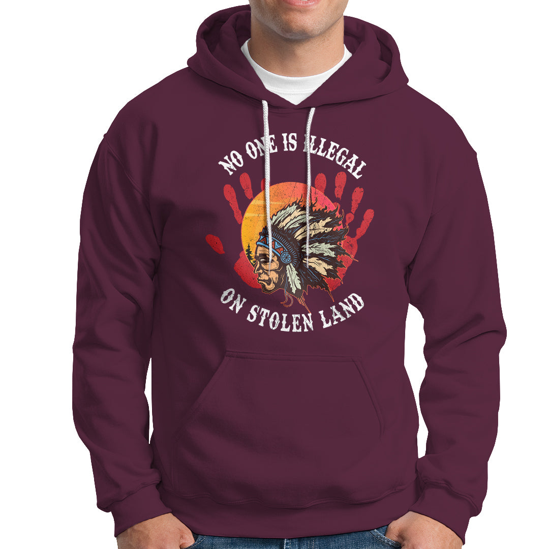 Native American Hoodie No One Is Illegal On Stolen Land Indigenous American Indian - Wonder Print Shop