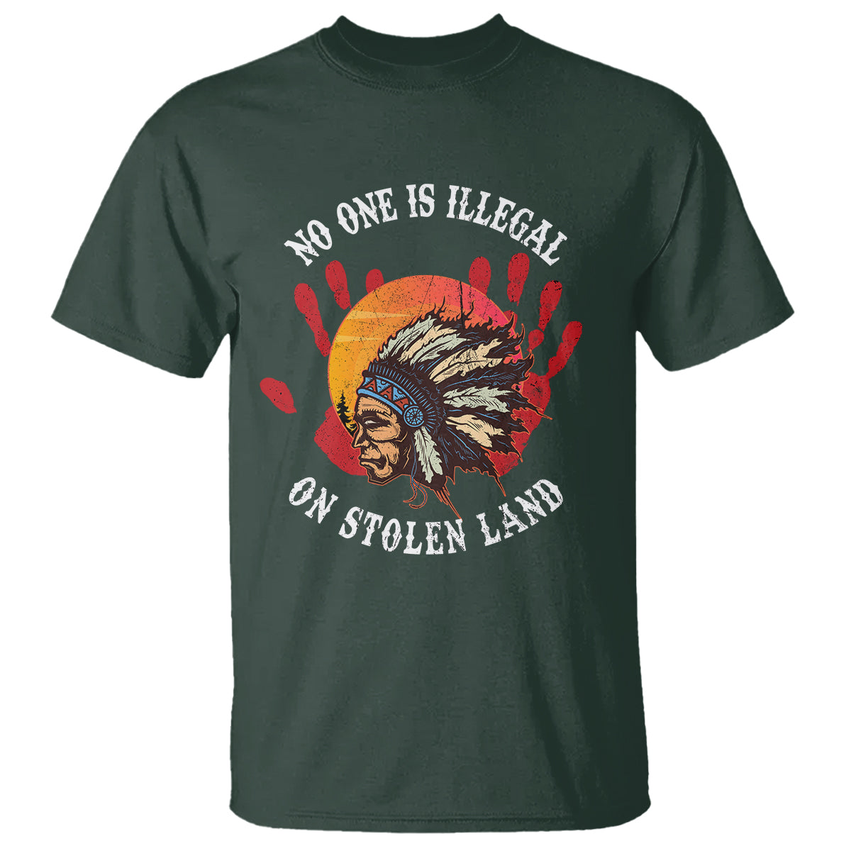 Native American T Shirt No One Is Illegal On Stolen Land Indigenous American Indian - Wonder Print Shop