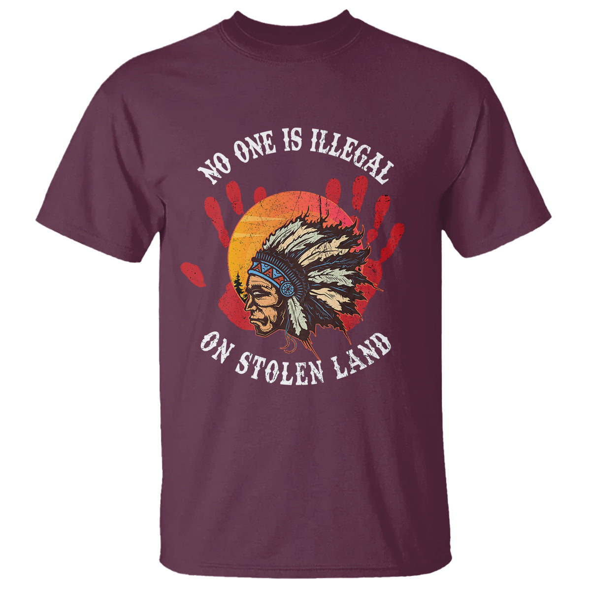 Native American T Shirt No One Is Illegal On Stolen Land Indigenous American Indian - Wonder Print Shop