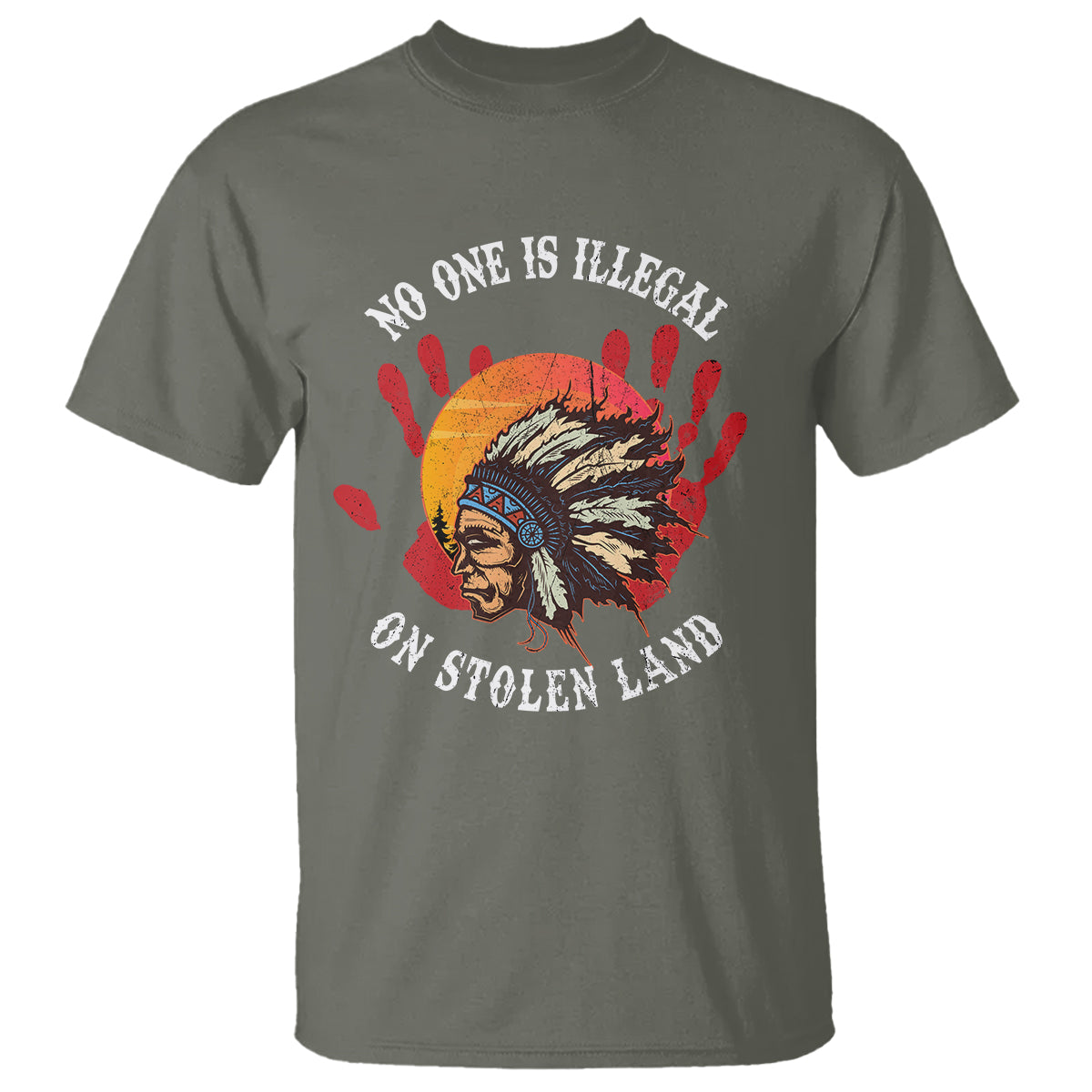Native American T Shirt No One Is Illegal On Stolen Land Indigenous American Indian - Wonder Print Shop