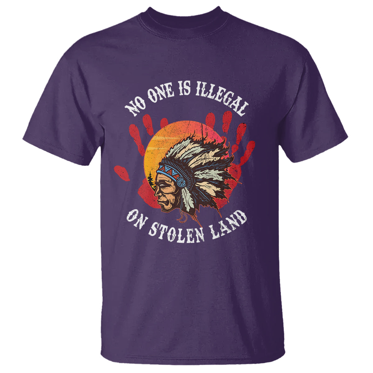 Native American T Shirt No One Is Illegal On Stolen Land Indigenous American Indian - Wonder Print Shop