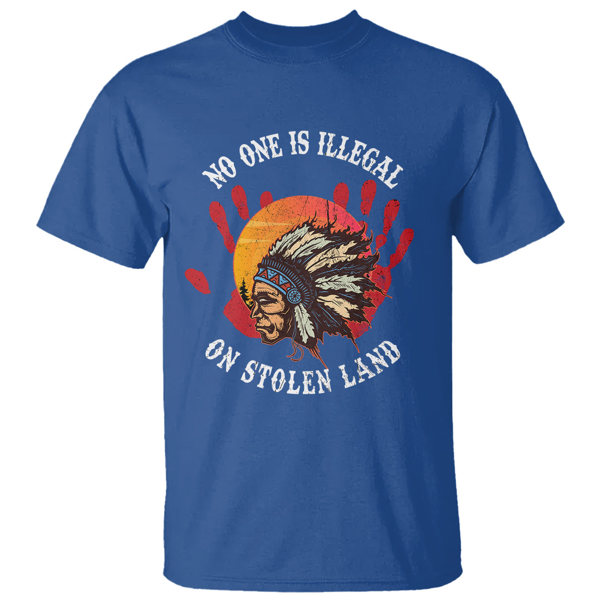 Native American T Shirt No One Is Illegal On Stolen Land Indigenous American Indian - Wonder Print Shop