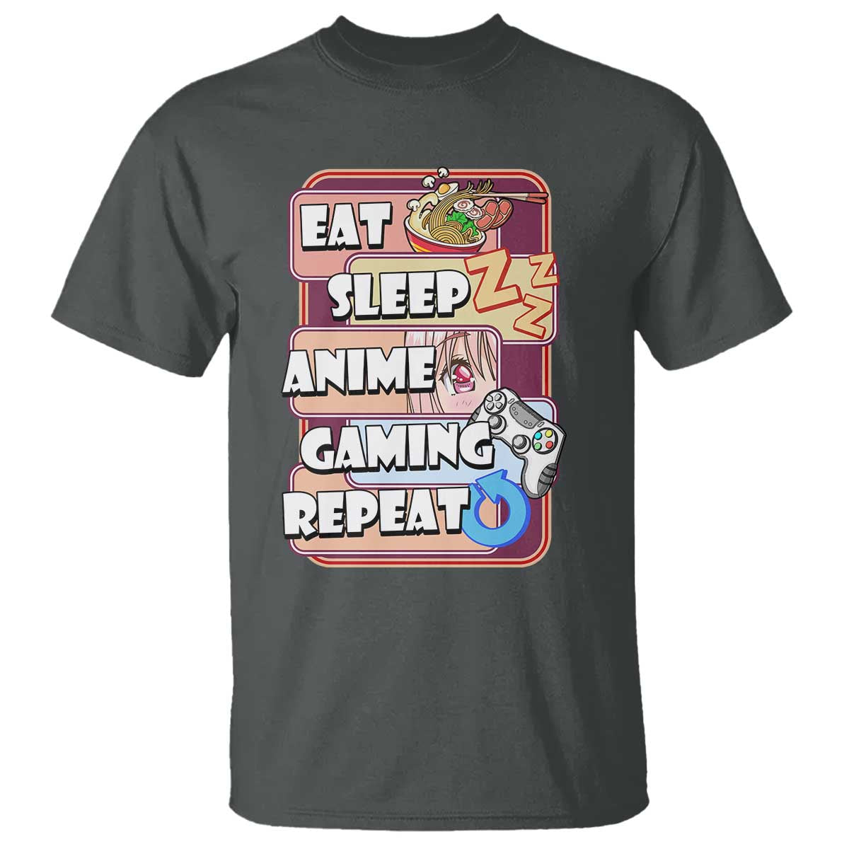 Eat Sleep Anime Gaming Repeat T Shirt Kawaii Otaku Manga Ramen Lover - Wonder Print Shop