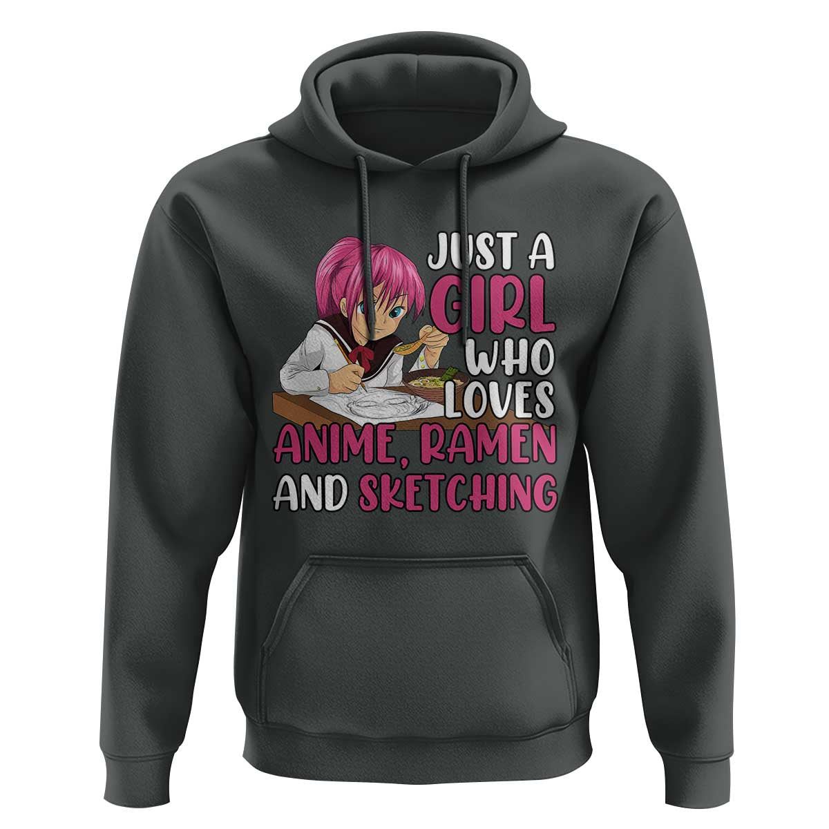 Just A Girl Who Loves Anime Ramen And Sketching Hoodie Japan Kawaii Otaku Manga Lover