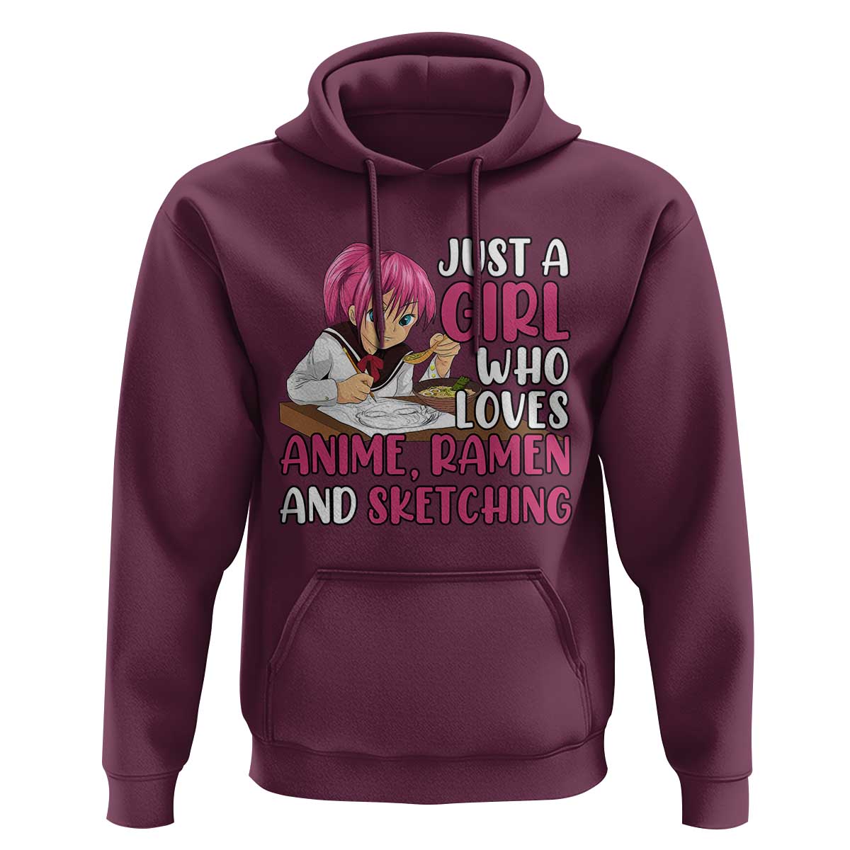 Just A Girl Who Loves Anime Ramen And Sketching Hoodie Japan Kawaii Otaku Manga Lover