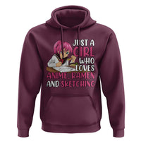 Just A Girl Who Loves Anime Ramen And Sketching Hoodie Japan Kawaii Otaku Manga Lover