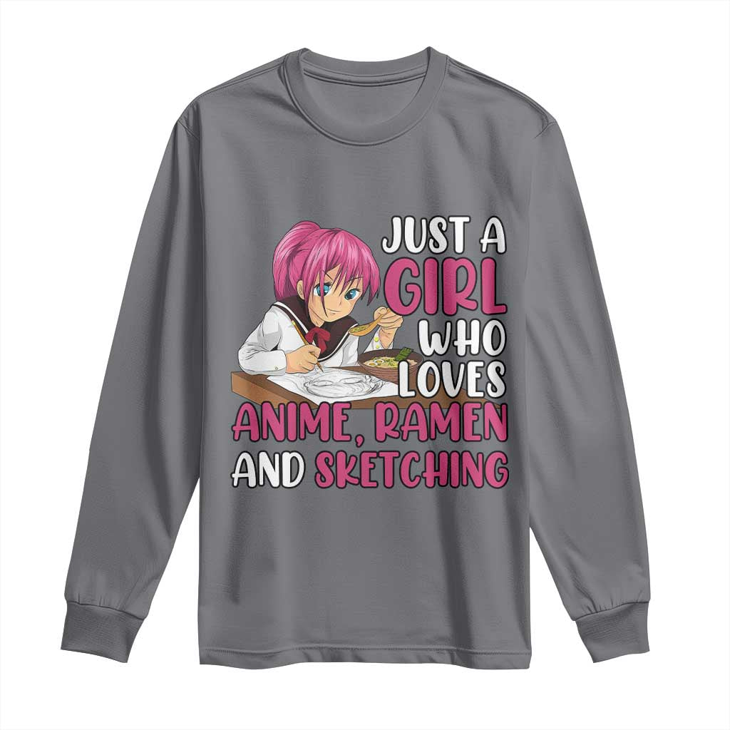 Just A Girl Who Loves Anime Ramen And Sketching Long Sleeve Shirt Japan Kawaii Otaku Manga Lover