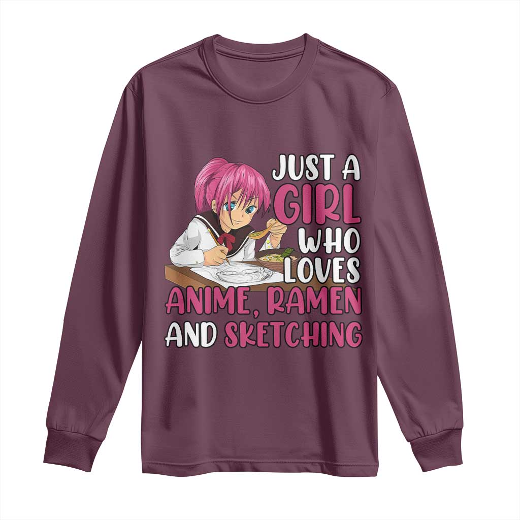 Just A Girl Who Loves Anime Ramen And Sketching Long Sleeve Shirt Japan Kawaii Otaku Manga Lover
