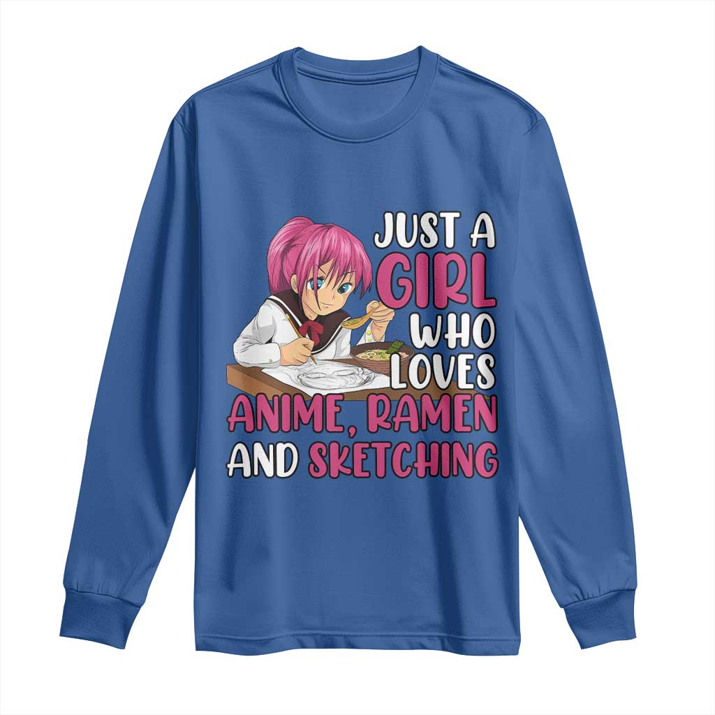 Just A Girl Who Loves Anime Ramen And Sketching Long Sleeve Shirt Japan Kawaii Otaku Manga Lover