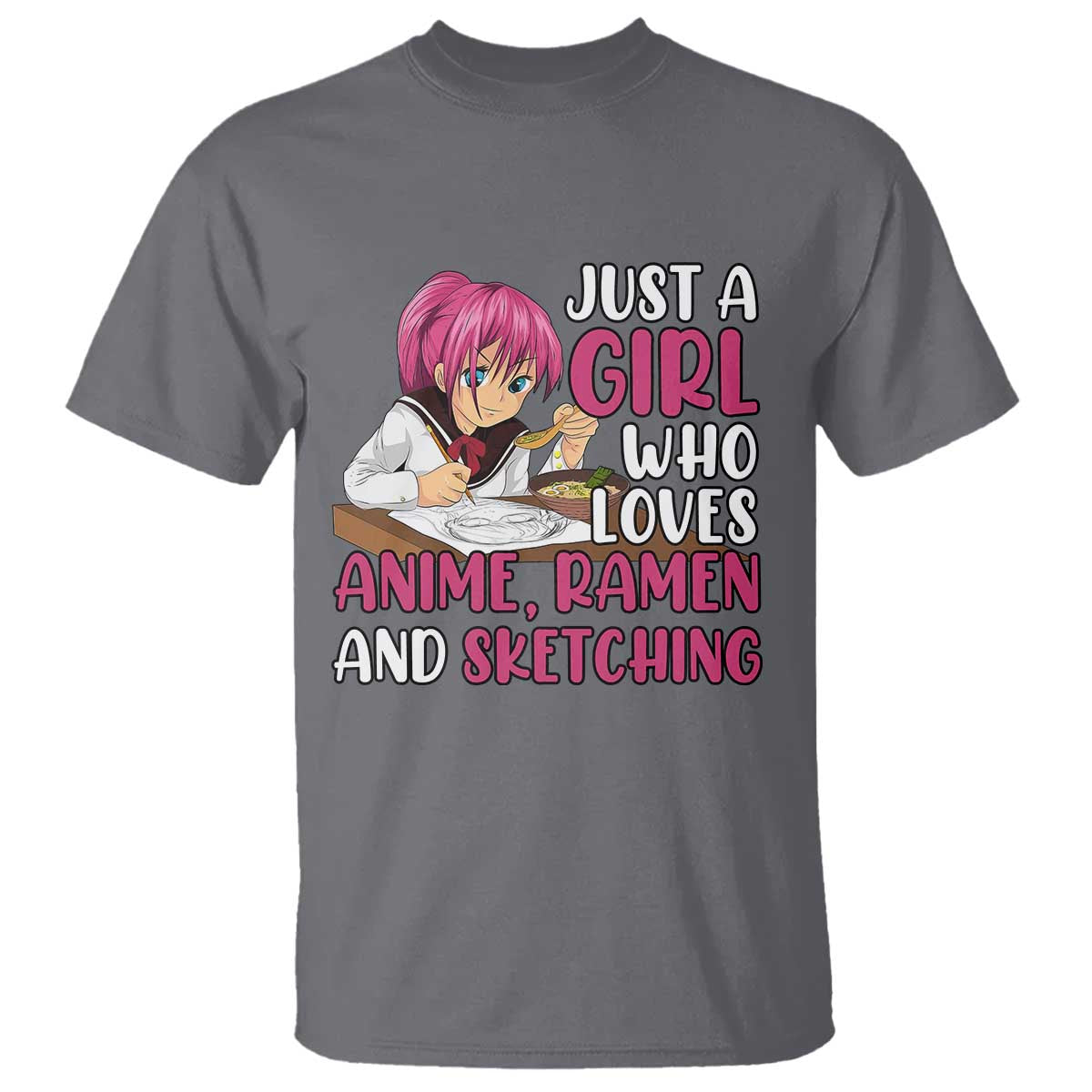 Just A Girl Who Loves Anime Ramen And Sketching T Shirt Japan Kawaii Otaku Manga Lover - Wonder Print Shop