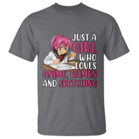 Just A Girl Who Loves Anime Ramen And Sketching T Shirt Japan Kawaii Otaku Manga Lover - Wonder Print Shop
