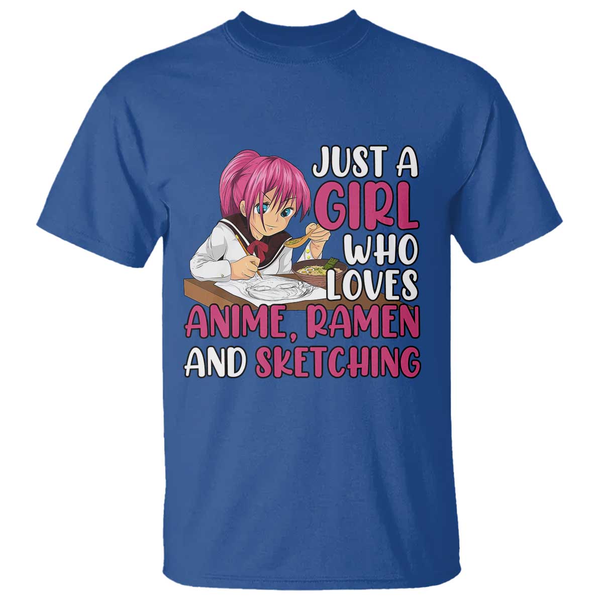 Just A Girl Who Loves Anime Ramen And Sketching T Shirt Japan Kawaii Otaku Manga Lover - Wonder Print Shop