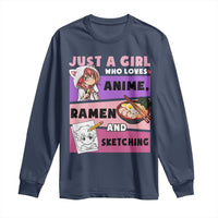 Just A Girl Who Loves Anime Ramen And Sketching Long Sleeve Shirt Cute Japan Kawaii Otaku Manga Lover