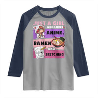 Just A Girl Who Loves Anime Ramen And Sketching Raglan Shirt Cute Japan Kawaii Otaku Manga Lover