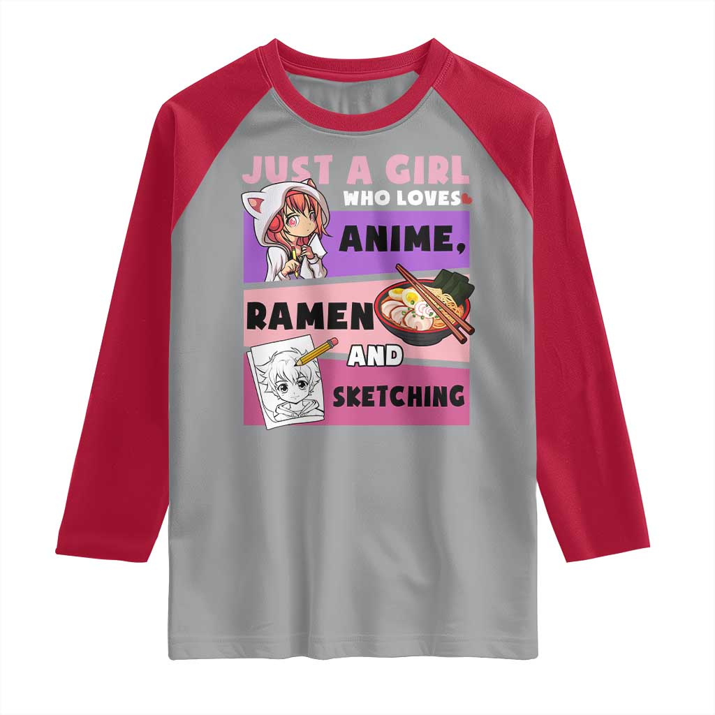 Just A Girl Who Loves Anime Ramen And Sketching Raglan Shirt Cute Japan Kawaii Otaku Manga Lover
