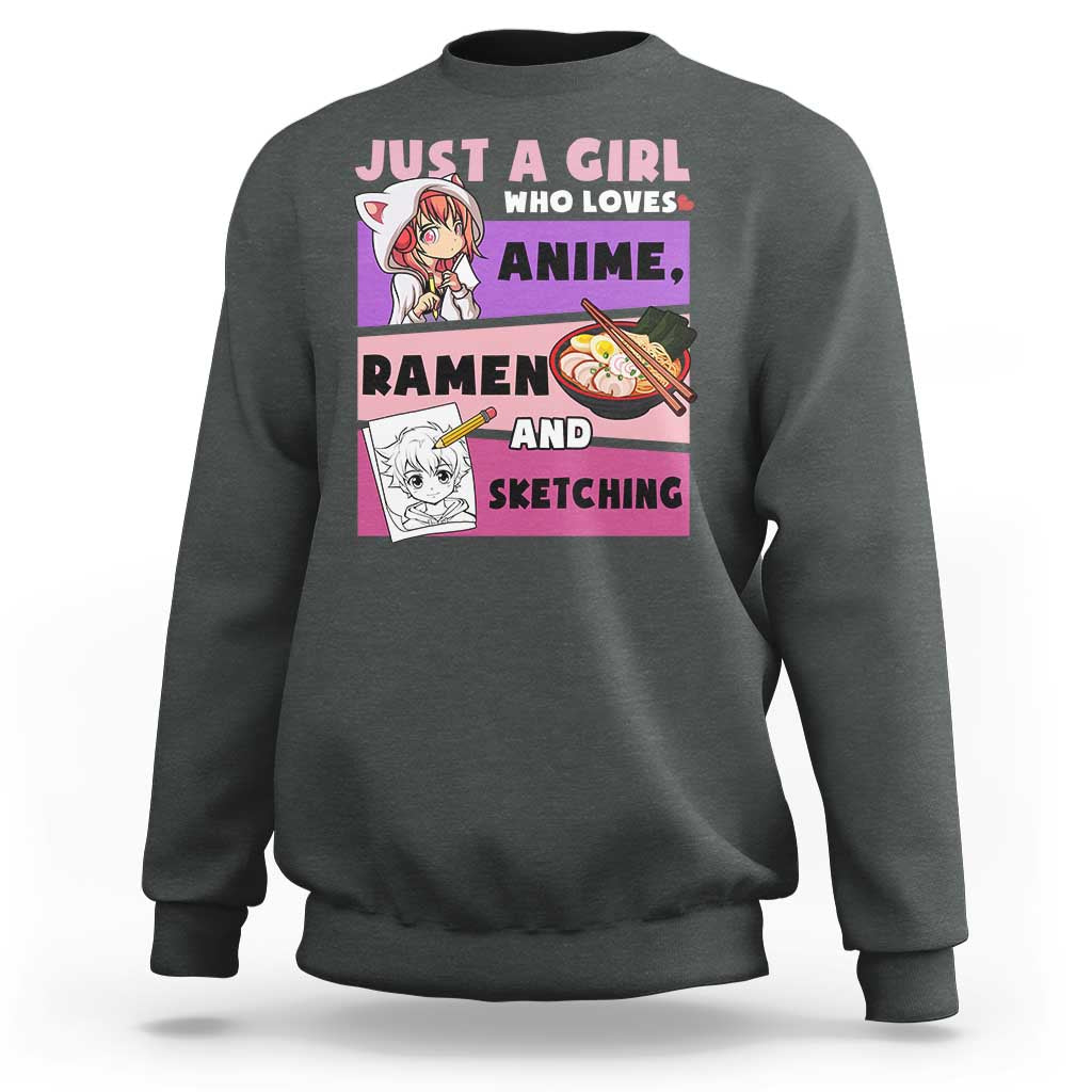 Just A Girl Who Loves Anime Ramen And Sketching Sweatshirt Cute Japan Kawaii Otaku Manga Lover - Wonder Print Shop