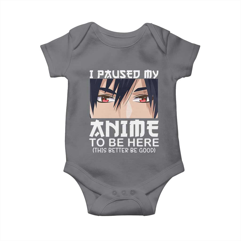Japan Anime Manga Otaku Baby Onesie I Paused My Anime To Be Here Boys