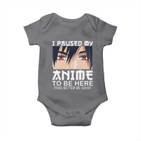 Japan Anime Manga Otaku Baby Onesie I Paused My Anime To Be Here Boys