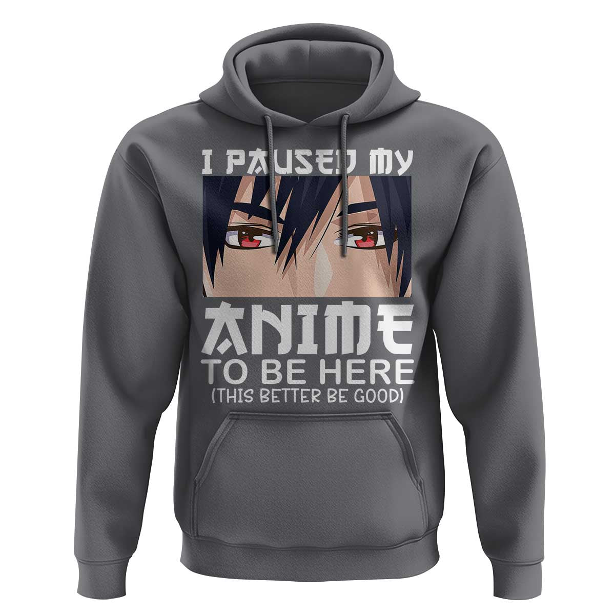Japan Anime Manga Otaku Hoodie I Paused My Anime To Be Here Boys