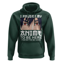 Japan Anime Manga Otaku Hoodie I Paused My Anime To Be Here Boys