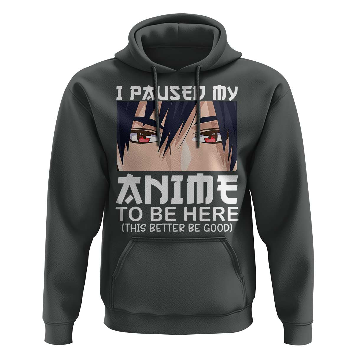 Japan Anime Manga Otaku Hoodie I Paused My Anime To Be Here Boys