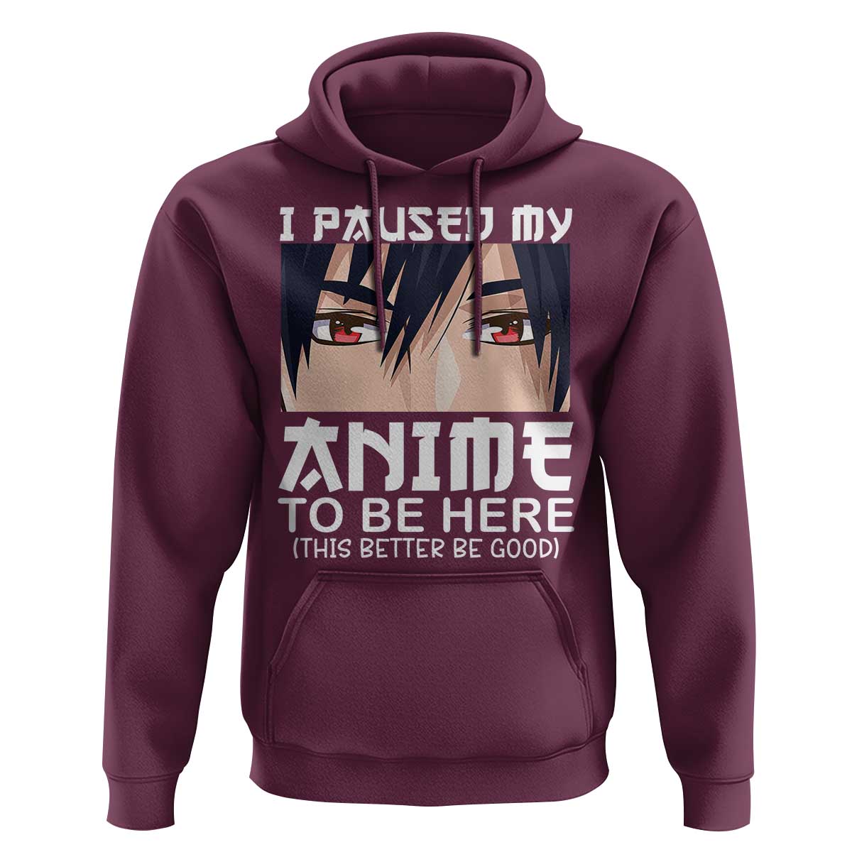Japan Anime Manga Otaku Hoodie I Paused My Anime To Be Here Boys