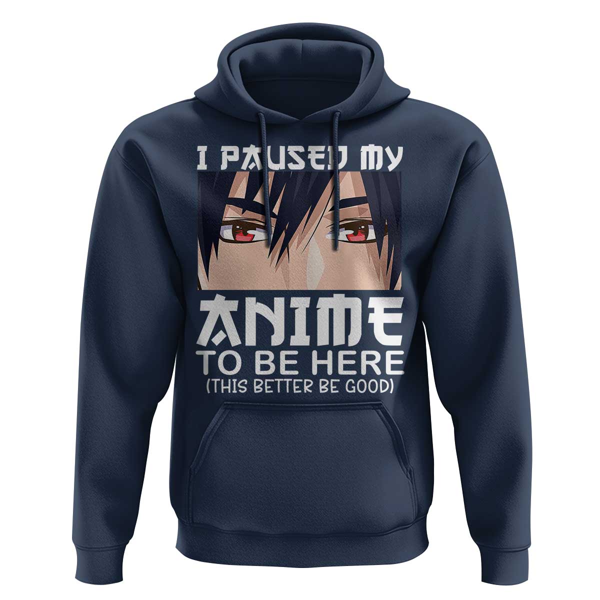 Japan Anime Manga Otaku Hoodie I Paused My Anime To Be Here Boys