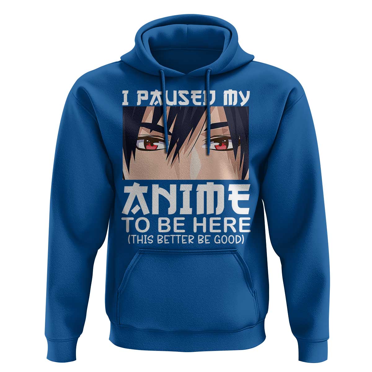 Japan Anime Manga Otaku Hoodie I Paused My Anime To Be Here Boys