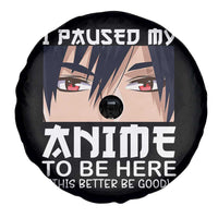 Japan Anime Manga Otaku Spare Tire Cover I Paused My Anime To Be Here Boys