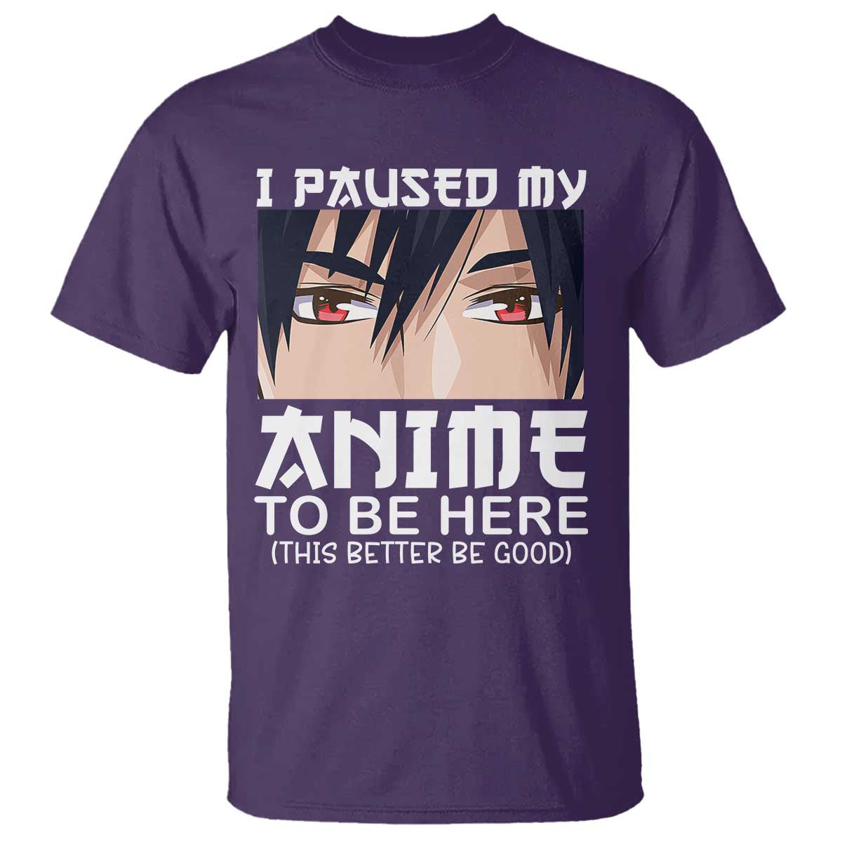 Japan Anime Manga Otaku T Shirt I Paused My Anime To Be Here Boys - Wonder Print Shop
