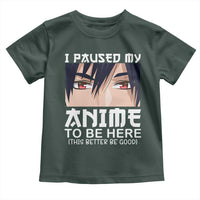 Japan Anime Manga Otaku Toddler T Shirt I Paused My Anime To Be Here Boys