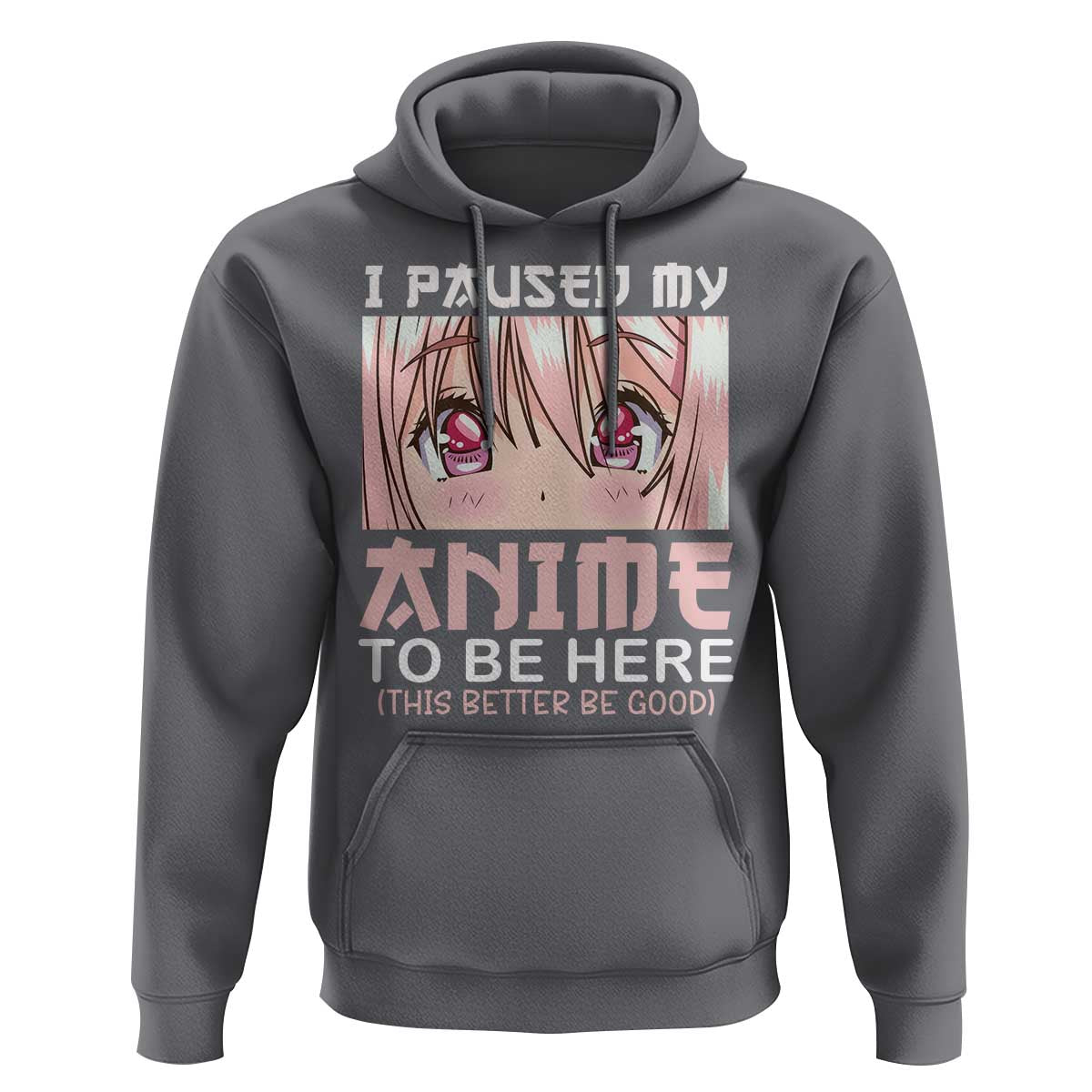 Japan Anime Manga Otaku Hoodie I Paused My Anime To Be Here Kawaii Girls
