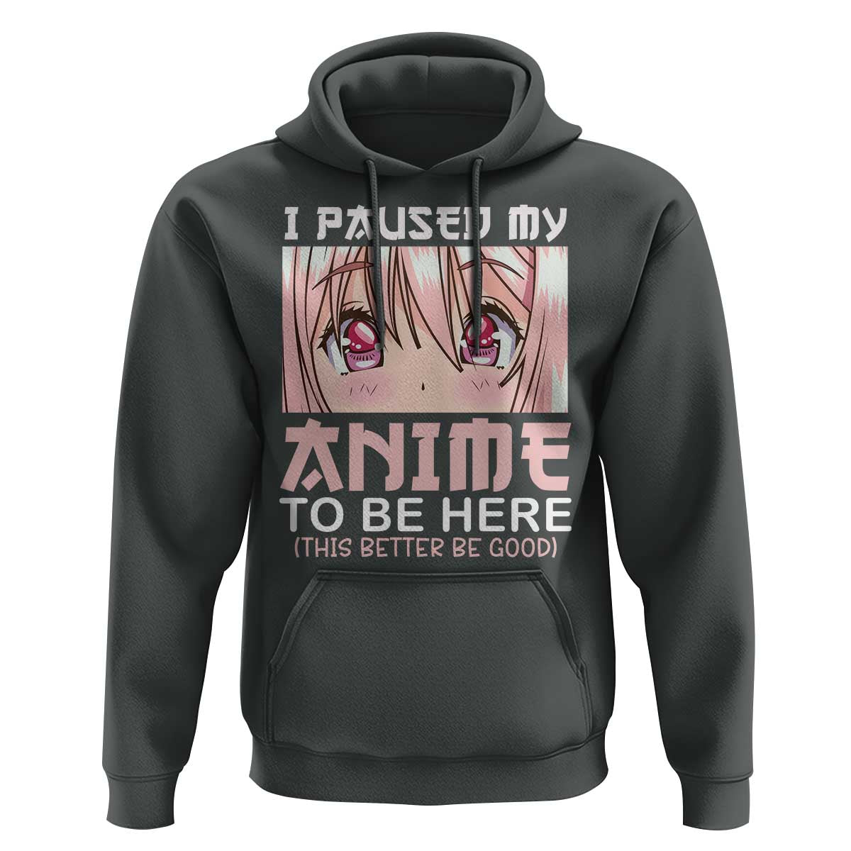 Japan Anime Manga Otaku Hoodie I Paused My Anime To Be Here Kawaii Girls