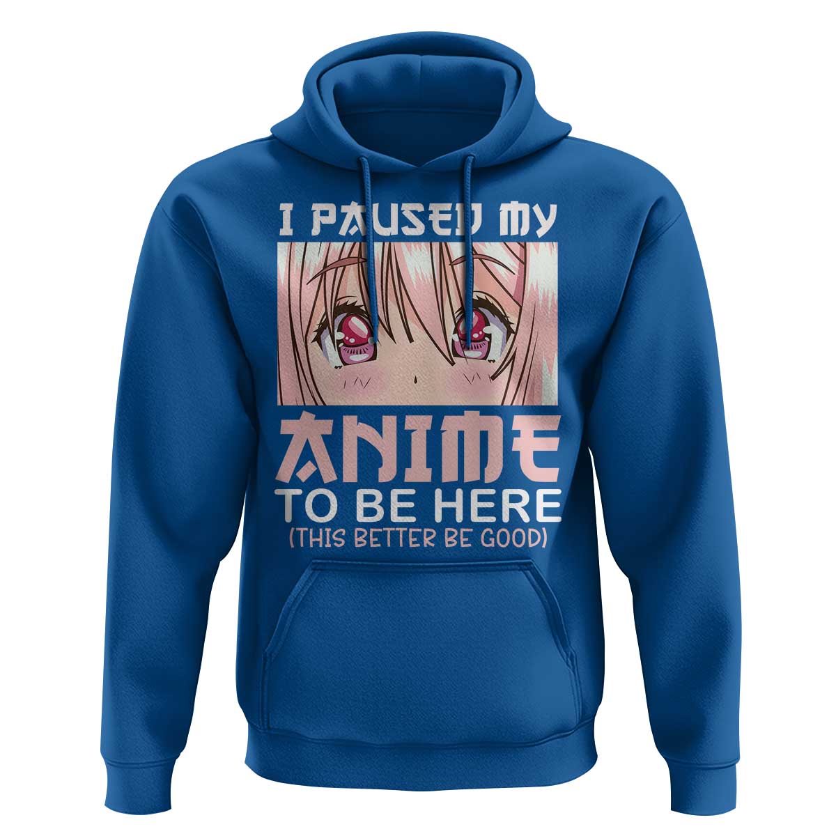Japan Anime Manga Otaku Hoodie I Paused My Anime To Be Here Kawaii Girls