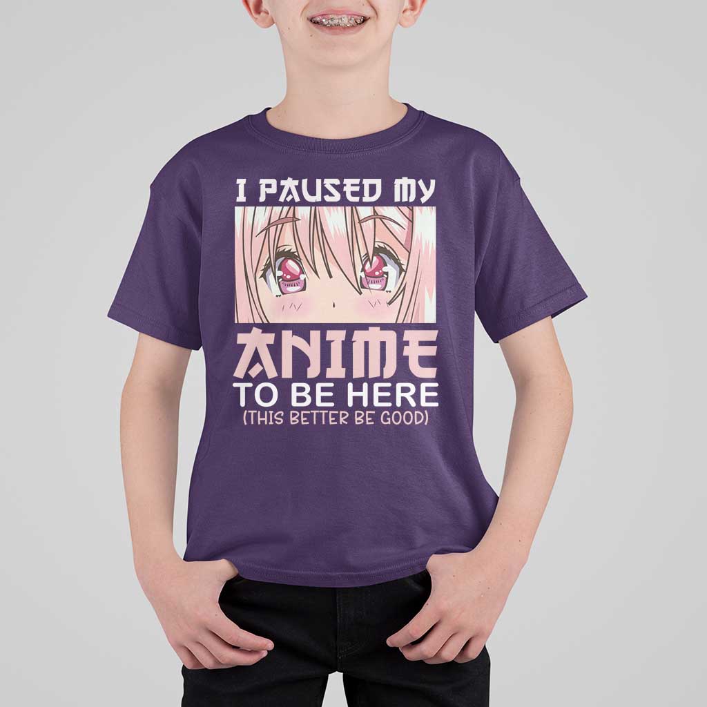 Japan Anime Manga Otaku T Shirt For Kid I Paused My Anime To Be Here Kawaii Girls - Wonder Print Shop