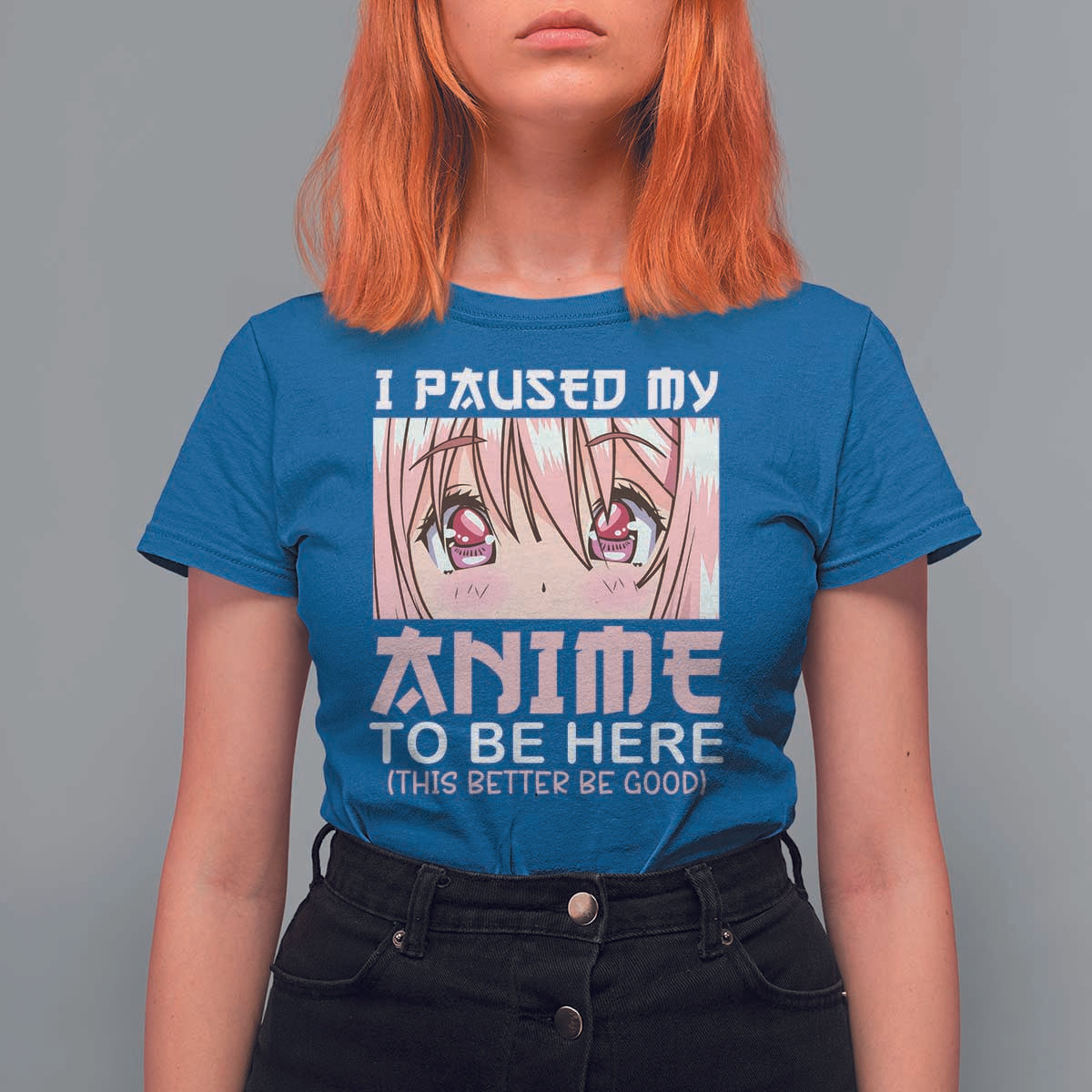 Japan Anime Manga Otaku T Shirt For Women I Paused My Anime To Be Here Kawaii Girls - Wonder Print Shop