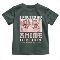 Japan Anime Manga Otaku Toddler T Shirt I Paused My Anime To Be Here Kawaii Girls